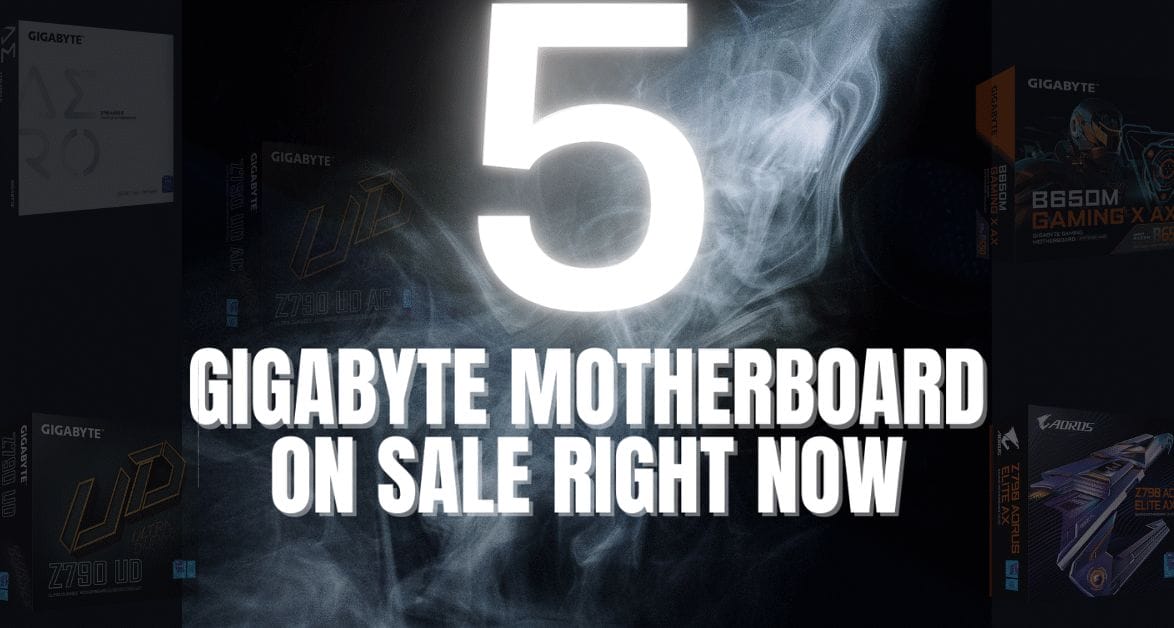 Top 5 GIGABYTE Motherboards on Sale Right Now for Your Custom Desktop PC Build